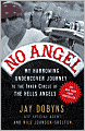 No Angel: My Harrowing Undercover Journey to the Inner Circle of the Hells Angels