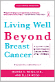 Living Well Beyond Breast Cancer: A Survivor's Guide for When Treatment Ends and the Rest of Your Life Begins