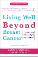 Living Well Beyond Breast Cancer: A Survivor's Guide for When Treatment Ends and the Rest of Your Life Begins
