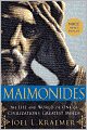 Maimonides: The Life and World of One of Civilization's Greatest Minds