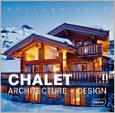 Masterpieces: Chalet Architecture and Design
