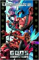 Ultimates 2 - Volume 1: Gods and Monsters