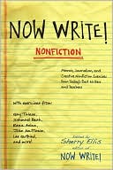 Now Write! Nonfiction: Memoir, Journalism, and Creative Nonfiction Exercises from Today's Best Writers and Teachers