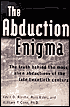 The Abduction Enigma: The Truth Behind the Mass Alien Abductions of the Late 20th Century