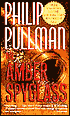 The Amber Spyglass (His Dark Materials Series #3)