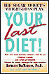 Your Last Diet!: The Sugar Addict's Weight-Loss Plan