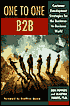 The One to One B2B: Customer Development Strategies for the Business-to-Business World