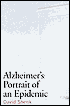 The Forgetting: Alzheimer'S: Portrait Of An Epidemic