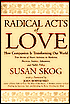 Radical Acts of Love: How Compassion Is Transforming Our World