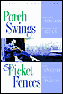 Porch Swings And Picket Fences