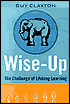 Wise Up: The Challenge of Lifelong Learning