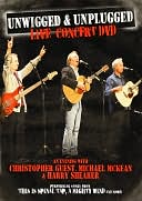 Unwigged & Unplugged: Live - An Evening With Christopher Guest, Michael McKean & Harry Shearer