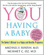 YOU: Having a Baby: The Owner's Manual to a Happy and Healthy Pregnancy