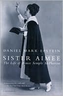 Sister Aimee: The Life of Aimee Semple McPherson