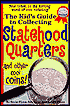 The Kid's Guide to Collecting Statehood Quarters and Other Cool Coins