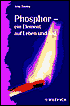 Phosphor - ein Element auf Leben und Tod