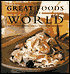 Great Foods of the World: Over 160 Traditional Recipes from Italy, France, and the Mediterranean