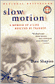 Slow Motion: A Memoir of a Life Rescued by Tragedy