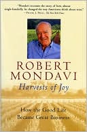 Harvests of Joy; How the Good Life Became Great Business