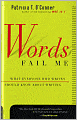 Words Fail Me: What Everyone Who Writes Should Know about Writing