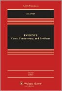 Evidence: Cases, Commentary, and Problems, Second Edition