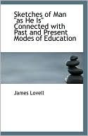 Sketches Of Man As He Is Connected With Past And Present Modes Of Education