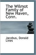 The Wilmot Family Of New Haven, Conn.