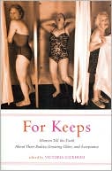 For Keeps: Women Tell the Truth About Their Bodies, Growing Older, and Acceptance