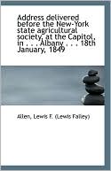 Address Delivered Before The New-York State Agricultural Society, At The Capitol, In . . . Albany .