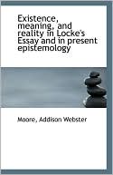 Existence, Meaning, And Reality In Locke's Essay And In Present Epistemology