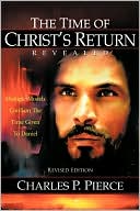 The Time Of Christ's Return Revealed - Revised Edition