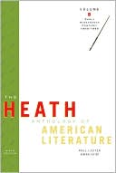 The Heath Anthology of American Literature: Volume B: Early Nineteenth Century: 1800-1865