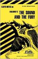 CliffsNotes on Faulkner's The Sound and the Fury