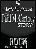 Maybe I'm Amazed: The Paul McCartney Story