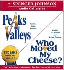 The Spencer Johnson Audio Collection: Including Who Moved My Cheese? and Peaks and Valleys