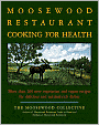 The Moosewood Restaurant Cooking for Health: More Than 200 New Vegetarian and Vegan Recipes for Delicious and Nutrient-Rich Dishes