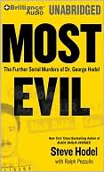 Most Evil: The Further Serial Murders of Dr. George Hodel