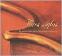 Tres Siglos