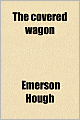 The Covered Wagon