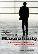 download Beyond the Crisis of Masculinity : A Transtheoretical Model for Male-Friendly Therapy book