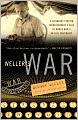 Weller's War: A Legendary Foreign Correspondent's Saga of World War II on Five Continents