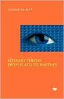Literary Theory From Plato To Barthes