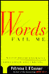 Words Fail Me: What Everyone Who Writes Should Know about Writing