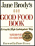 Jane Brody's Good Food Book: Living the High Carbohydrate Way