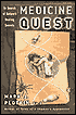 Medicine Quest: In Search of Nature's Healing Secrets