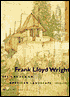 Frank Lloyd Wright : Designs for an American Landscape 1922-1932