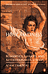 Holy Madness: Romantics, Patriots, and Revolutionaries, 1776 - 1871