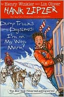 Dump Trucks and Dogsleds (Hank Zipzer Series #16)