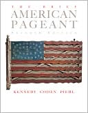The Brief American Pageant: A History of the Republic
