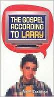The Gospel According to Larry